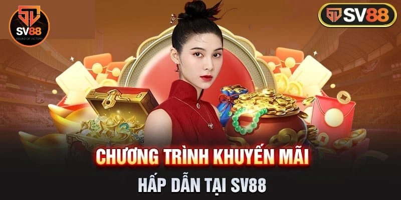 Thông tin chi tiết về 4 chương trình khuyến mãi Sv88 cực hot