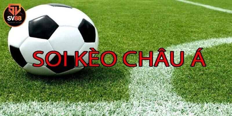 Kèo Châu Á - Tìm Hiểu 3 Mẹo Cược Từ Chuyên Gia Sv88