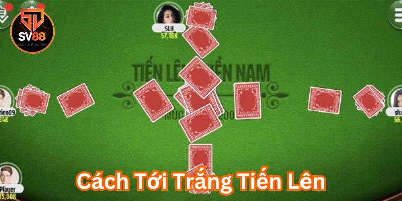 Cách Tới Trắng Tiến Lên là gì?