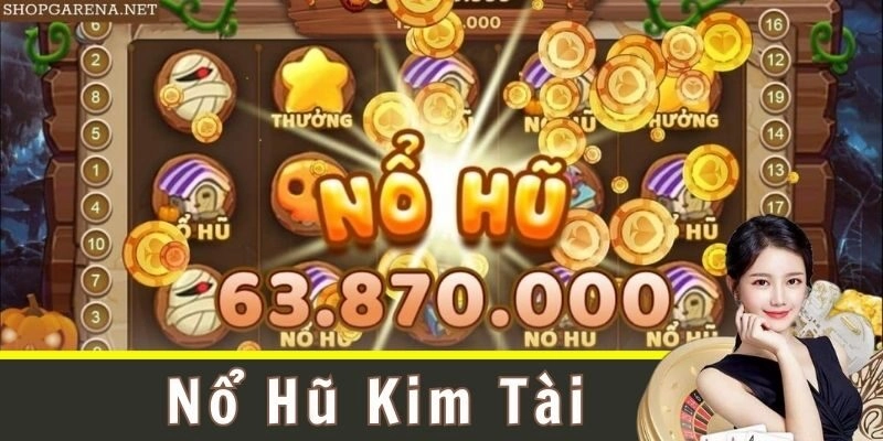 Khám Phá Nổ Hũ Kim Tài: Cách Chơi và Chiến Lược Thắng Lớn