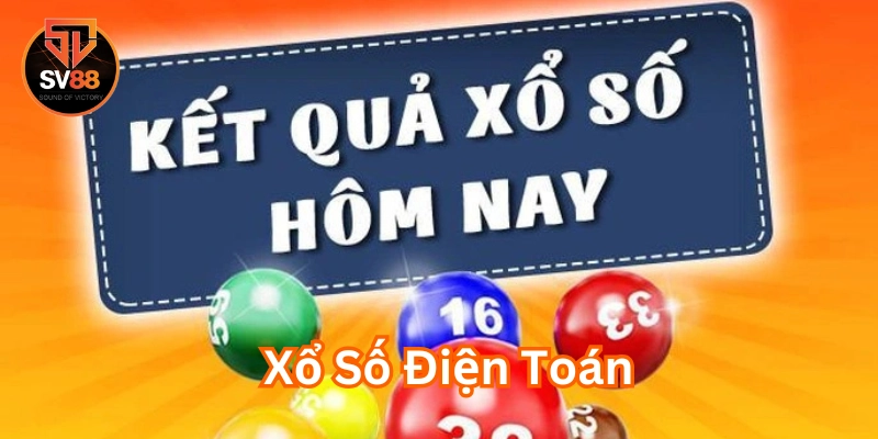 Xổ Số Điện Toán là gì?