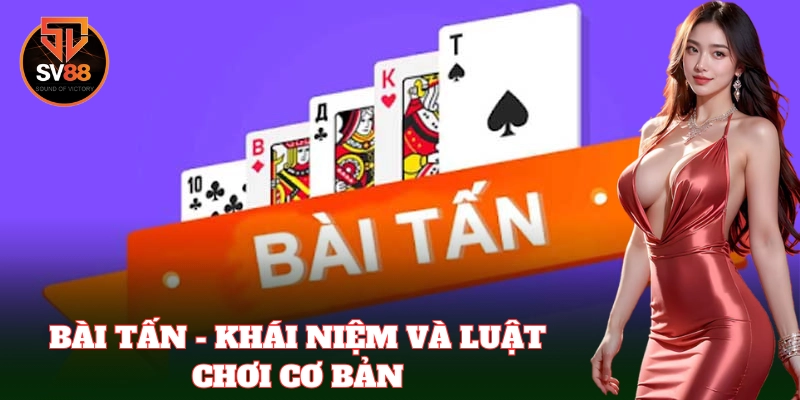 Bài Tấn đơn giản nhưng cuốn hút nhiều bet thủ
