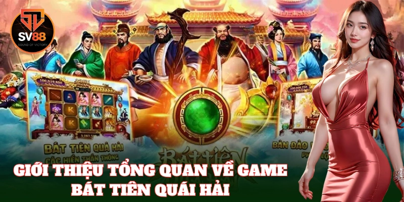 Bát Tiên Quái Hải – Game slot nổ hũ thần thoại hấp dẫn