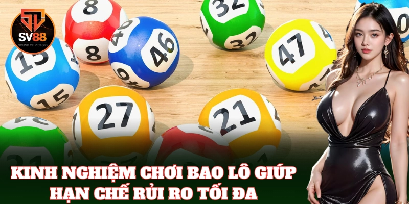 Kinh nghiệm chơi bao lô giúp hạn chế rủi ro tối đa