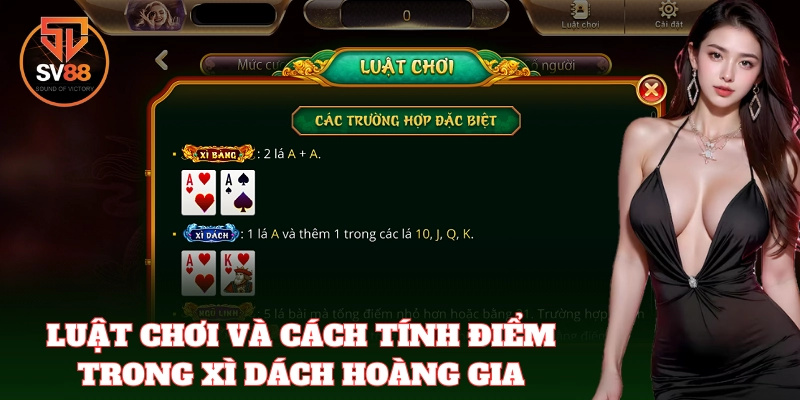 Cách chơi Xì Dách Hoàng Gia cực dễ cho người mới