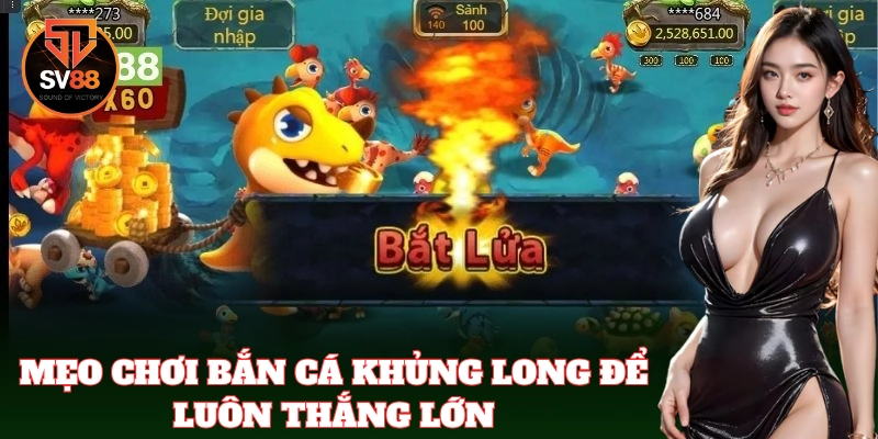 Bắn Cá Khủng Long SV88 – Mẹo Săn Boss Ăn Xu Cực Nhanh