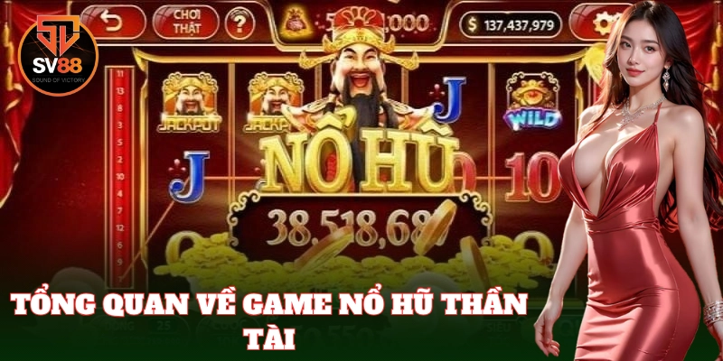 Nổ Hũ Thần Tài – Game slot đổi thưởng may mắn cực đỉnh