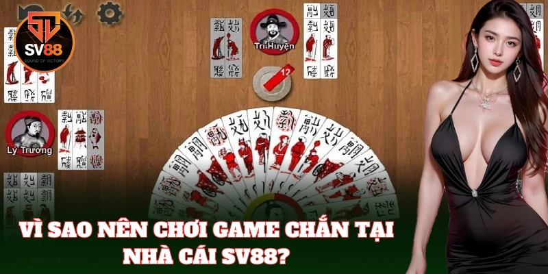 Chắn tại SV88 luôn thu hút bet thủ bởi nhiều ưu điểm