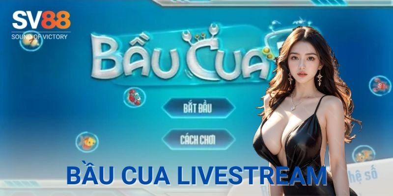 Bầu cua livestream BK8