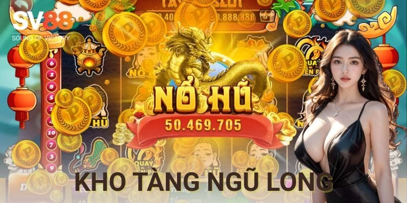 Hướng dẫn chi tiết cách chơi kho tàng ngũ long