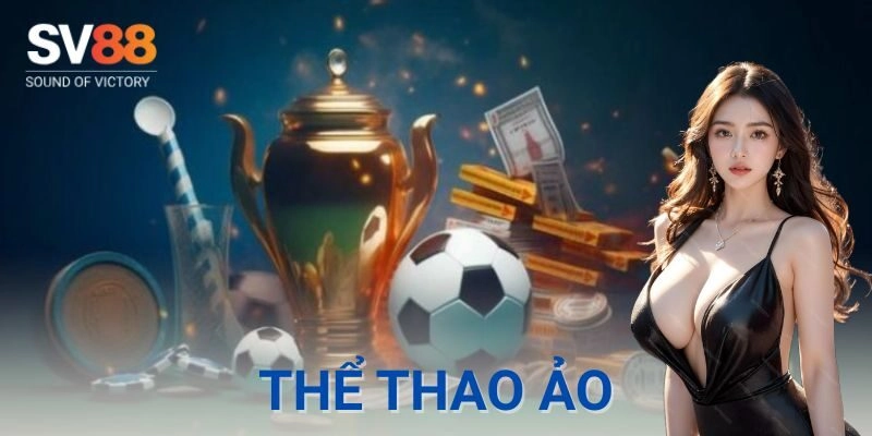 Thể thao ảo SV88 – Trải nghiệm kèo đỉnh, thắng nhanh