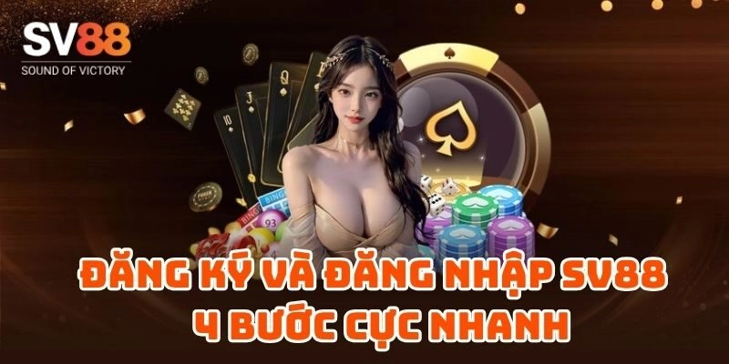 Đăng ký trở thành hội viên tại SV88 chỉ với 4 bước