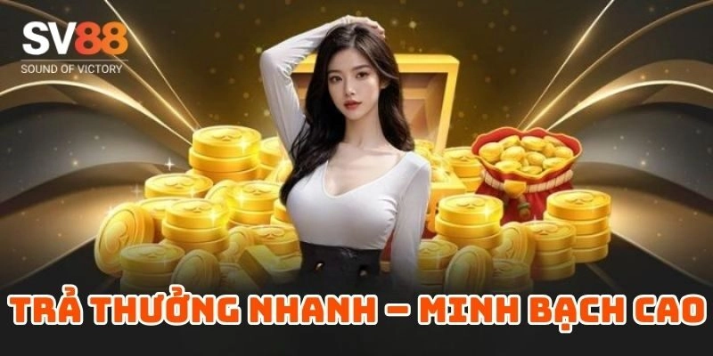 Trả thưởng nhanh khi người chơi chiến thắng tại SV88